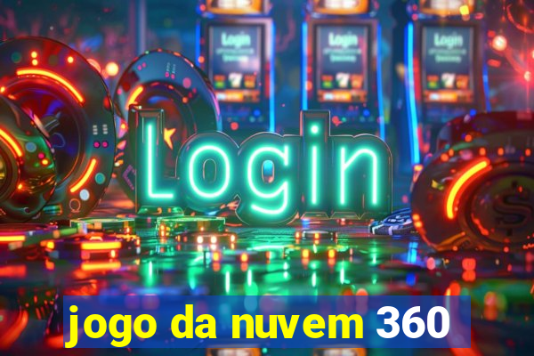 jogo da nuvem 360